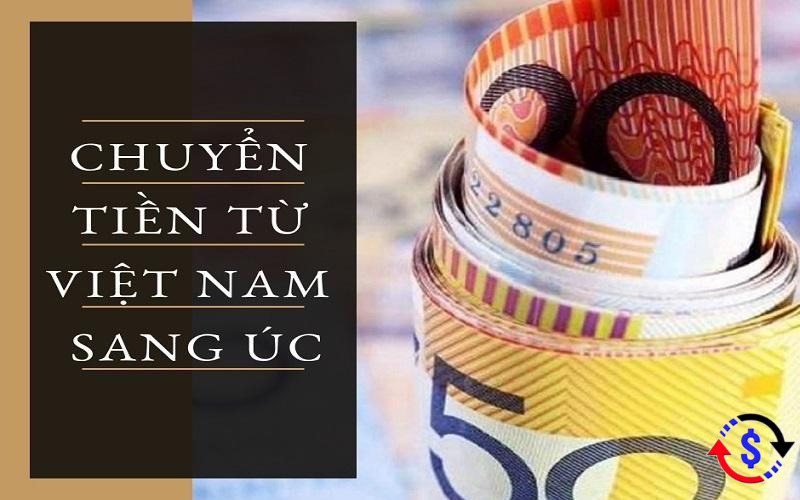 Dịch Vụ Chuyển tiền từ Việt Nam sang Úc